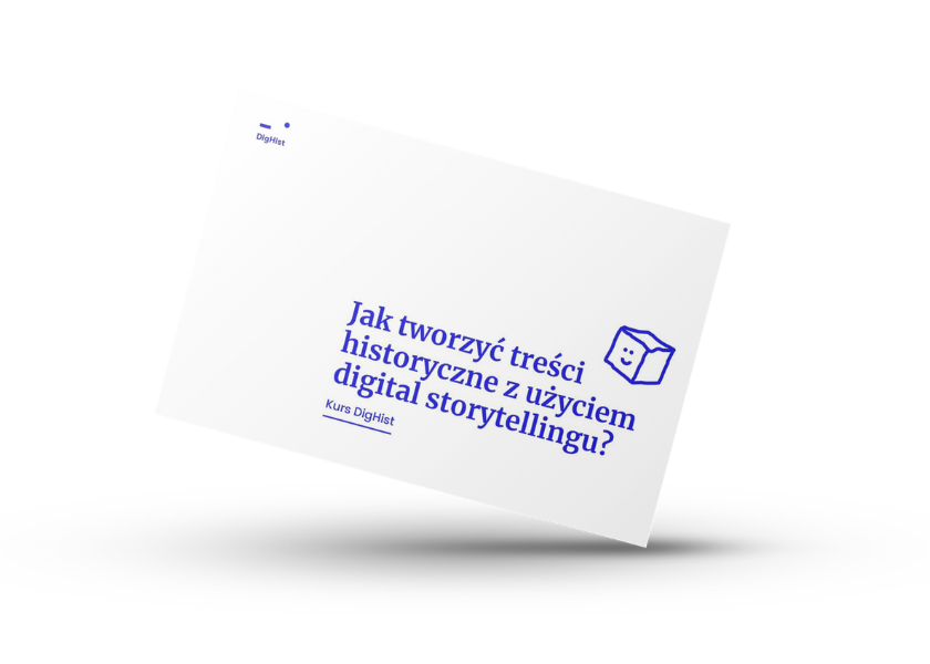 Kurs „Jak tworzyć treści historyczne z użyciem digital storytellingu”