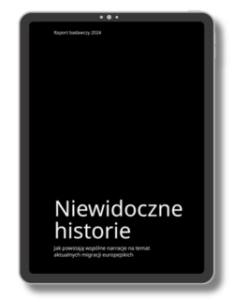 Okładka raport Niewidoczne historie - raport badawczy 2024". Na ekranie tabletu czarne tło, w lewym górnym rogu białą czcionką napis Raport badawczy 2024. Na czarnym tyle, na dole, wyśrodkowany pełny tytuł publikacji: Niewidoczne Historie: Jak powstają wspólne narracje na temat aktualnych migracji europejskich - raport badawczy 2024